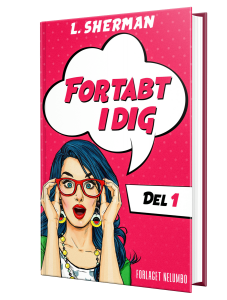 Fortabt i dig del 1 - L. Sherman - Fortabt i Aarhus