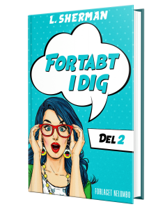 Fortabt i dig del 2 - L. Sherman - Fortabt i Aarhus